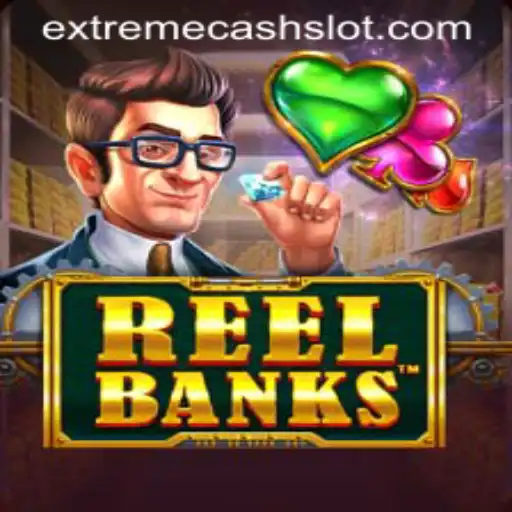 Exploring the Thrills of ReelBanks and EXTREMECASH